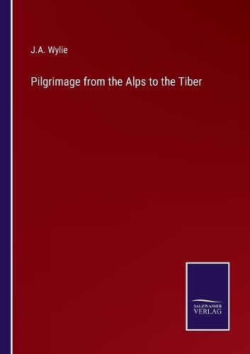 Cover image for Pilgrimage from the Alps to the Tiber