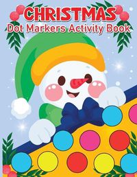 Cover image for Christmas Dot Marker Activity Book for Kids Ages 2-5