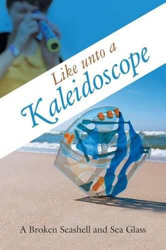 Cover image for Like unto a Kaleidoscope