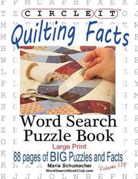 Cover image for Circle It, Quilting Facts, Large Print, Word Search, Puzzle Book