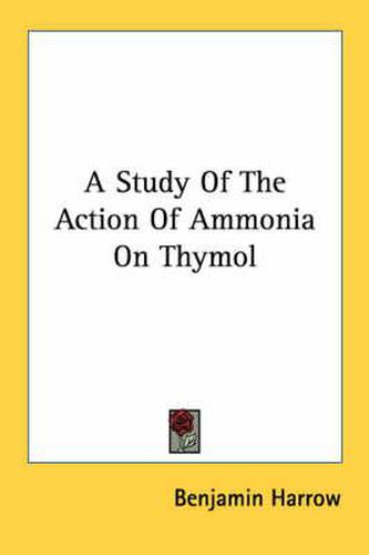 Cover image for A Study of the Action of Ammonia on Thymol