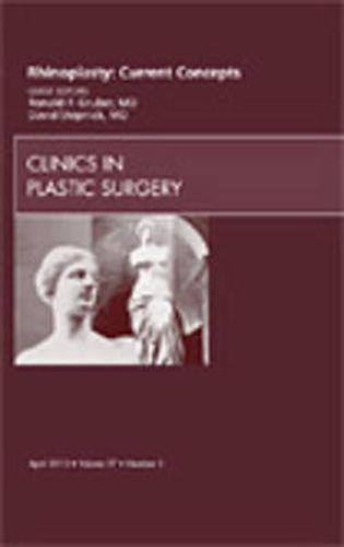 Cover image for Rhinoplasty: Current Concepts, An Issue of Clinics in Plastic Surgery