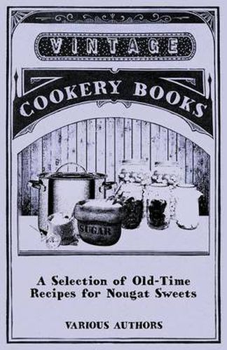 Cover image for A Selection of Old-Time Recipes for Nougat Sweets