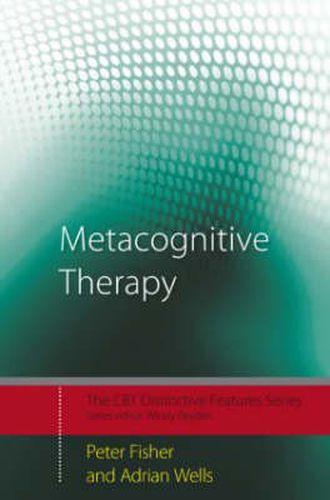 Metacognitive Therapy: Distinctive Features