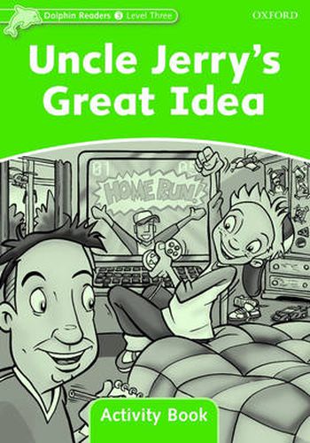 Cover image for Dolphin Readers Level 3: Uncle Jerry's Great Idea Activity Book