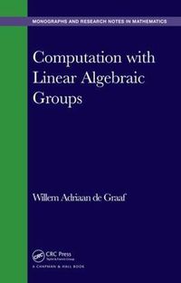 Cover image for Computation with Linear Algebraic Groups