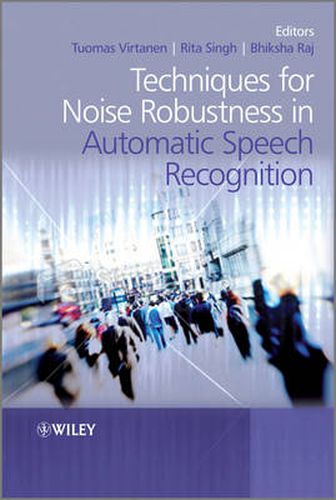 Cover image for Techniques for Noise Robustness in Automatic Speech Recognition