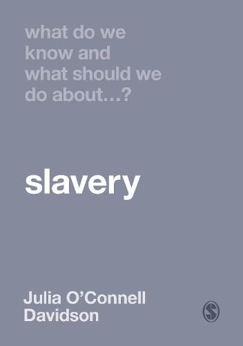 What Do We Know and What Should We Do About Slavery?