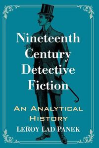 Cover image for Nineteenth Century Detective Fiction: An Analytical History