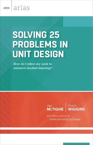 Cover image for Solving 25 Problems in Unit Design: How Do I Refine My Units to Enhance Student Learning?