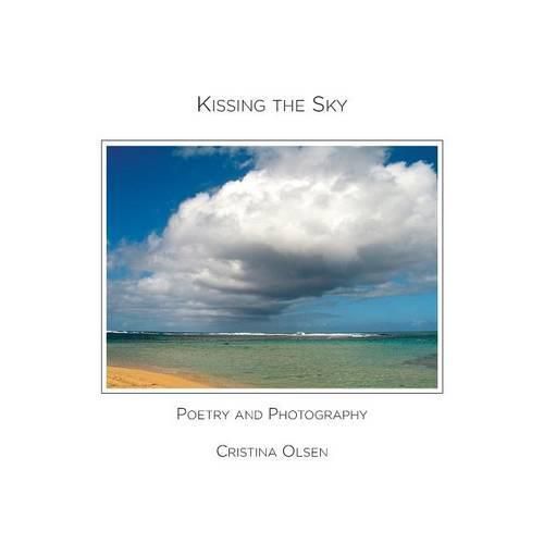 Cover image for Kissing the Sky: Poetry and Photography