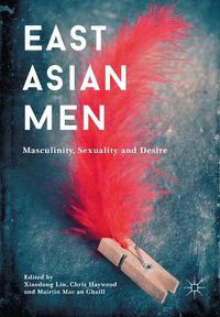 Cover image for East Asian Men: Masculinity, Sexuality and Desire