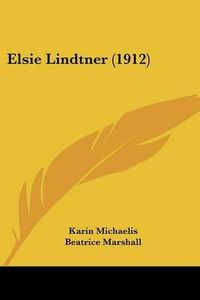 Cover image for Elsie Lindtner (1912)