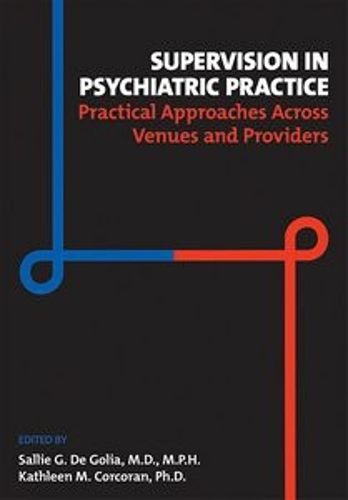 Cover image for Supervision in Psychiatric Practice: Practical Approaches Across Venues and Providers