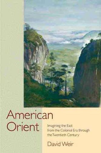 Cover image for American Orient: Imagining the East from the Colonial Era through the Twentieth Century