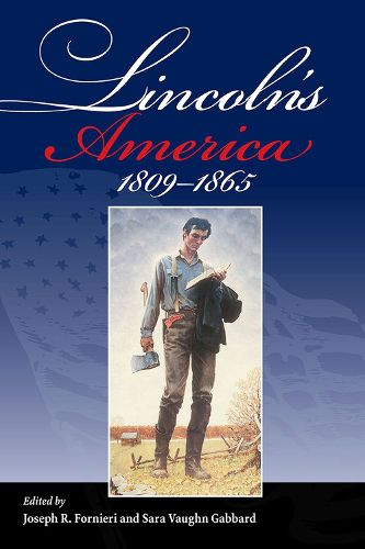 Lincoln's America: 1809 - 1865