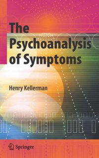 Cover image for The Psychoanalysis of Symptoms