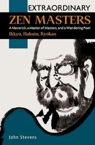 Cover image for Extraordinary Zen Masters: A Maverick, a Master of Masters, and a Wandering Poet