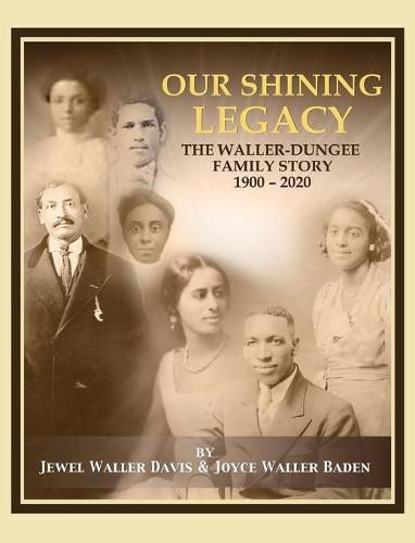 Cover image for Our Shining Legacy: The Waller-Dungee Family Story 1900-2020