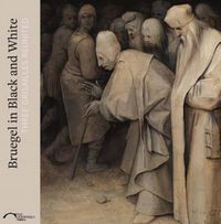 Cover image for Bruegel in Black and White: Three Grisailles Reunited