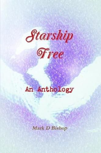 Starship Free: An Anthology