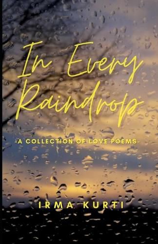 Cover image for In Every Raindrop: A Collection Of Love Poems