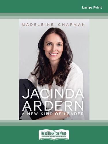 Jacinda Ardern: A New Kind of Leader