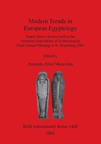 Cover image for Modern Trends in European Egyptology: Papers from a Session held at the European Association of Archaeologists Ninth Annual Meeting in St. Petersburg 2003