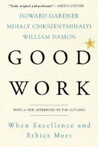 Good Work: When Excellence and Ethics Meet