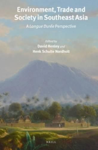 Cover image for Environment, Trade and Society in Southeast Asia: A Longue Duree Perspective