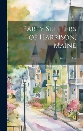 Cover image for Early Settlers of Harrison, Maine