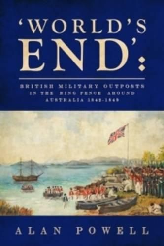 Cover image for World's End: British Military Outputs in the Ring Fence Around Australia