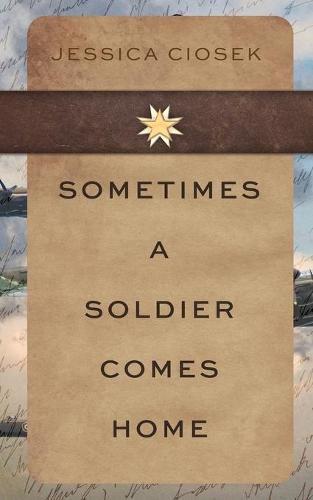 Cover image for Sometimes A Soldier Comes Home