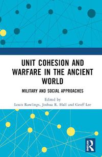 Cover image for Unit Cohesion and Warfare in the Ancient World