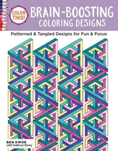 Cover image for Color This! Brain-Boosting Coloring Designs: Patterned & Tangled Designs for Fun & Focus