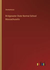 Cover image for Bridgewater State Normal School Massachusetts