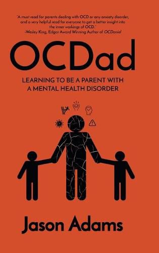 OCDad: Learning to Be a Parent With a Mental Health Disorder