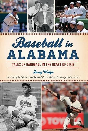 Baseball in Alabama: Tales of Hardball in the Heart of Dixie