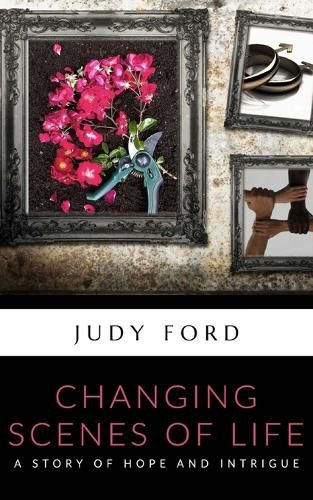 Cover image for Changing Scenes of Life: A Story of Hope and Intrigue