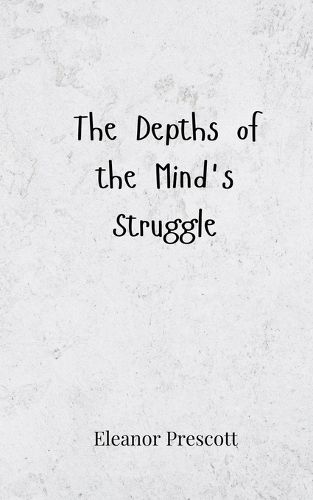 Cover image for The Depths of the Mind's Struggle