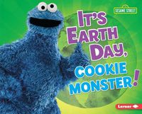 Cover image for It's Earth Day, Cookie Monster!