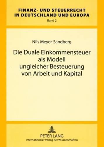 Cover image for Die Duale Einkommensteuer ALS Modell Ungleicher Besteuerung Von Arbeit Und Kapital