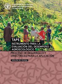 Cover image for Instrumento para la evaluacion del desempeno agroecologico (TAPE) - Version de prueba: Proceso de desarrollo y directrices para la aplicacion