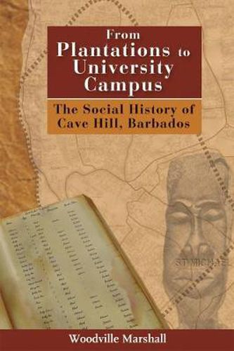 Cover image for From Plantations to University Campus: The Social History of Cave Hill, Barbados