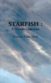 Cover image for Starfish : A Novella Collection