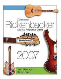 Cover image for Collectable Rickenbacker Value and Reference Guide 2007