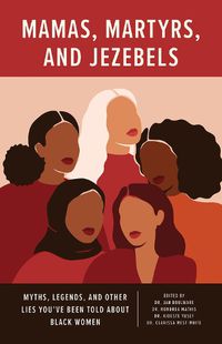 Cover image for Mamas, Martyrs, and Jezebels