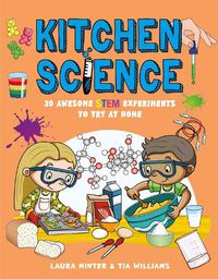 Cover image for Kitchen Science: 30 Awesome STEM Experiments To Try At Home