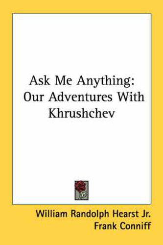 Cover image for Ask Me Anything: Our Adventures with Khrushchev