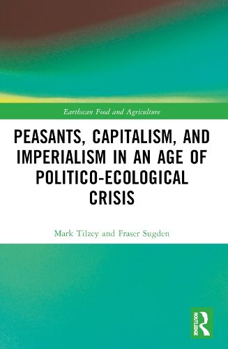 Cover image for Peasants, Capitalism, and Imperialism in an Age of Politico-Ecological Crisis